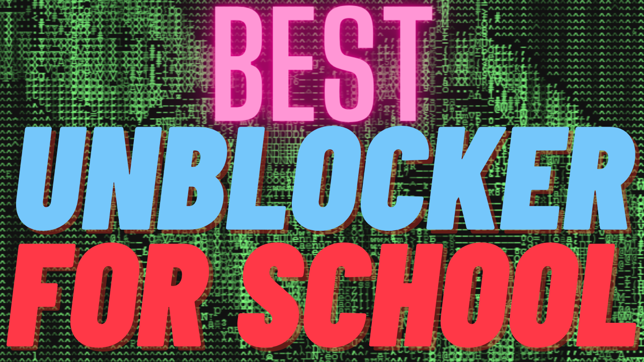 best unblockers for school chromebook,